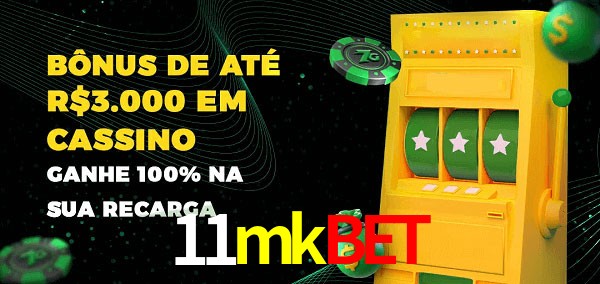 11mkbet melhor bônus de depósito